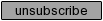 (image for) Unsubscribe